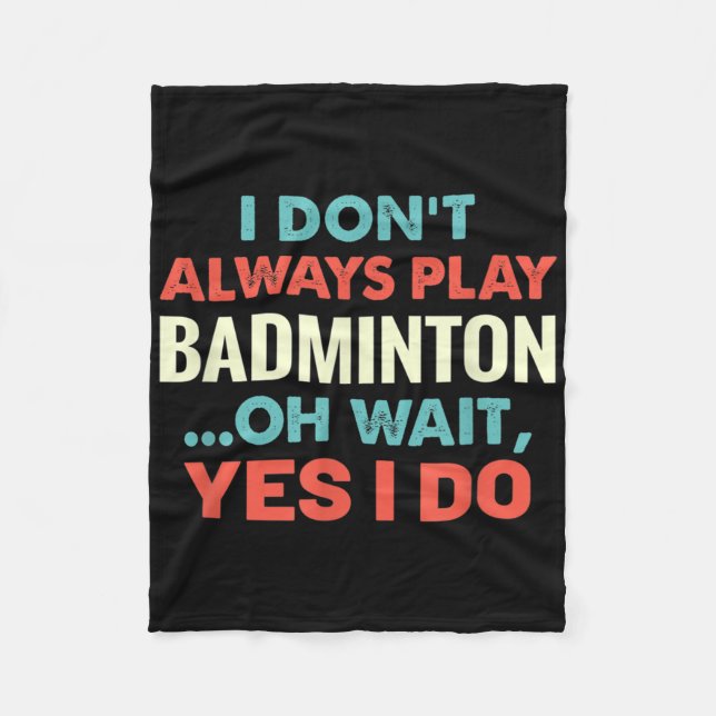 Jag spelar inte alltid Badminton Oh wait FUNNY Spo Fleecefilt (Framsidan)