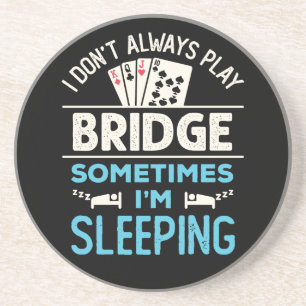 Jag spelar inte alltid Bridge Funny Player Card-sp Underlägg