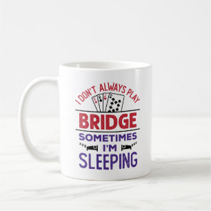 Jag spelar inte alltid brygga ibland jag sover kaffemugg