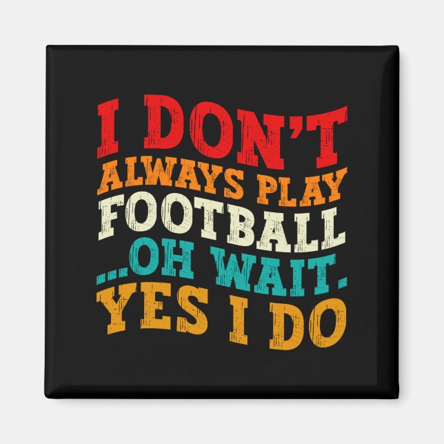 Jag Spelar Inte Alltid Fotboll Oh Vänta Ja Jag Gör Magnet (Framsidan)