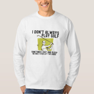 Jag spelar inte alltid Golf. T Shirt