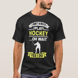 Jag spelar inte alltid ishockey t shirt
