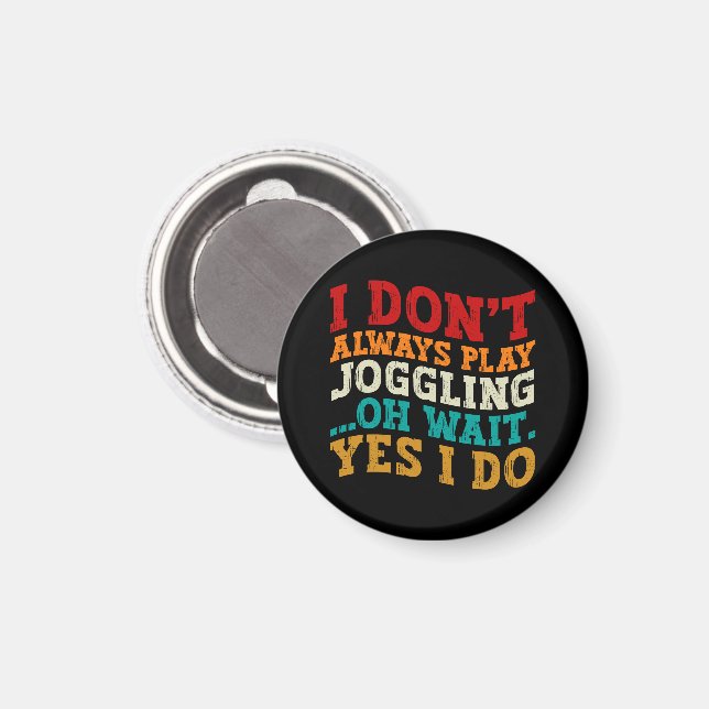 Jag spelar inte alltid joggling Oh vänta ja det gö Magnet (Front/Back)