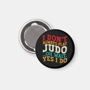 Jag spelar inte alltid Judo. Vänta tills jag träna Magnet