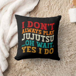 Jag spelar inte alltid Jujutsu.. Vänta, jag tränar Kudde