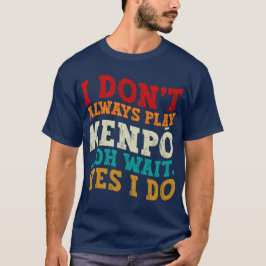 Jag spelar inte alltid Kenpō. T Shirt
