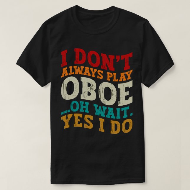 Jag spelar inte alltid Oboe.. T Shirt (Design framsida)