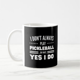 Jag spelar inte alltid Pickleball Funny Pickleball Kaffemugg