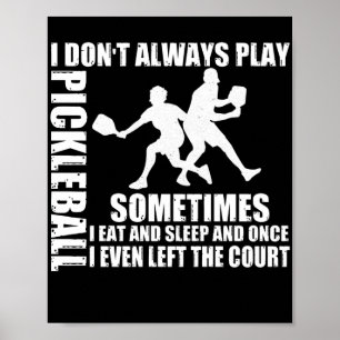 Jag spelar inte alltid Pickleball någon gång Poster