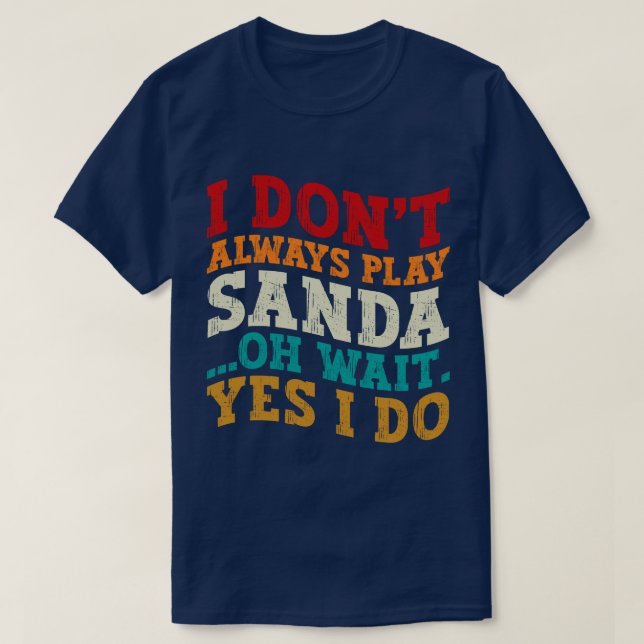 Jag spelar inte alltid Sanda. T Shirt (Design framsida)