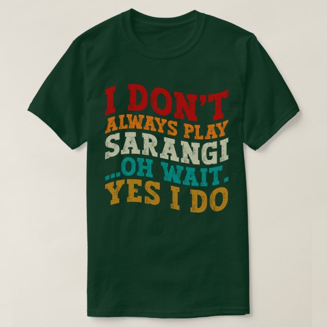 Jag spelar inte alltid Sarangi... T Shirt (Design framsida)
