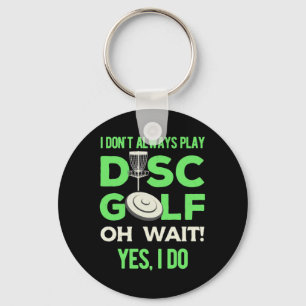 Jag spelar inte alltid skivgolf nyckelring