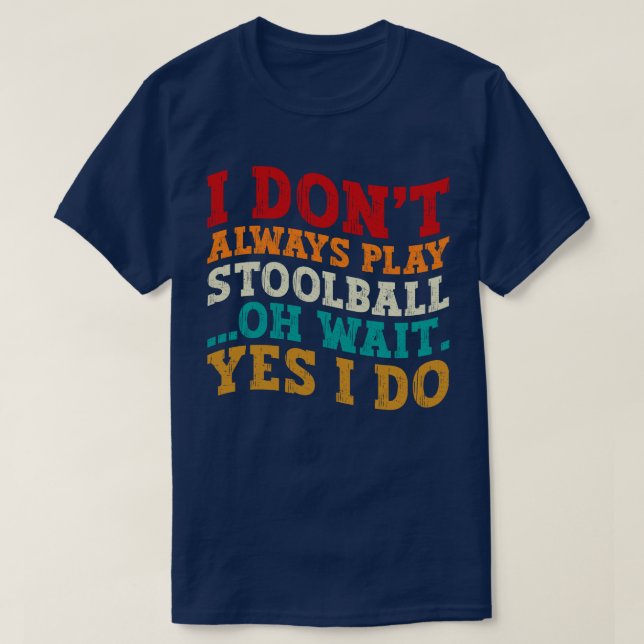 Jag spelar inte alltid Stoolball. T Shirt (Design framsida)
