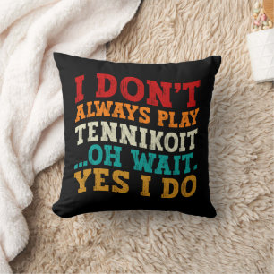 Jag spelar inte alltid Tennikoit. Kudde