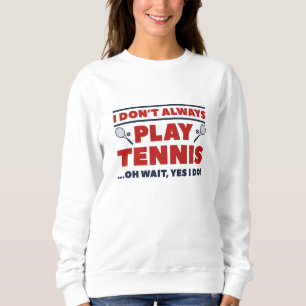 Jag spelar inte alltid tennis t shirt