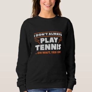 Jag spelar inte alltid tennis t shirt