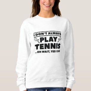Jag spelar inte alltid tennis t shirt