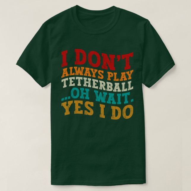 Jag spelar inte alltid tetherball. t shirt (Design framsida)