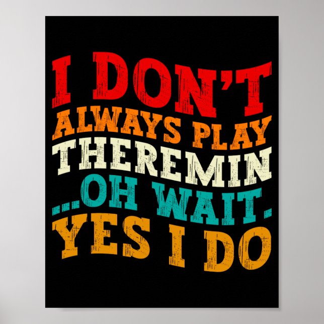 Jag Spelar Inte Alltid Theremin Oh Vänta Ja Jag Gö Poster (Framsidan)
