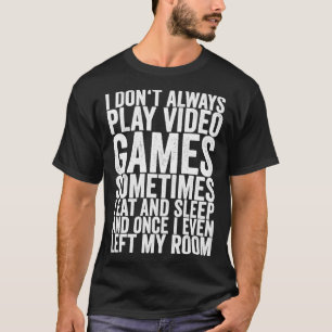 Jag spelar inte alltid videospel ibland jag äter o t shirt