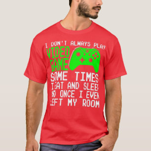 Jag spelar inte alltid videospel ibland jag äter o t shirt