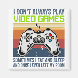 Jag spelar inte alltid videospel ibland magnet