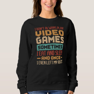 Jag spelar inte alltid videospel ibland när jag ät t shirt
