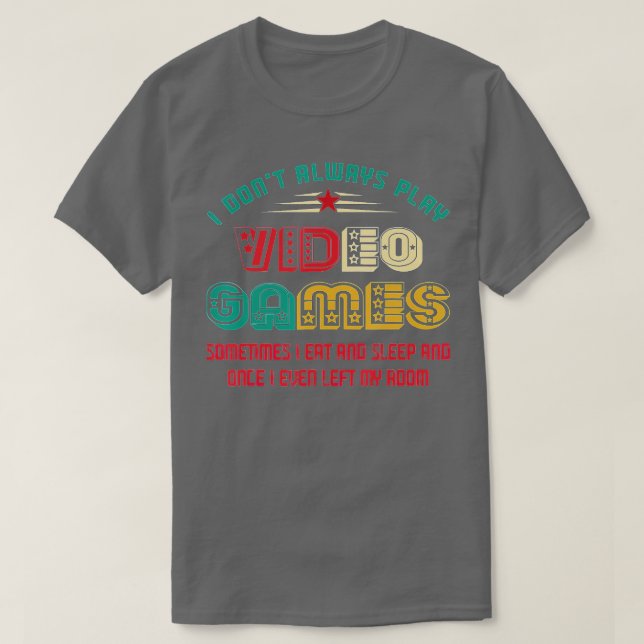 Jag spelar inte alltid videospel med fantastiska g t shirt (Design framsida)