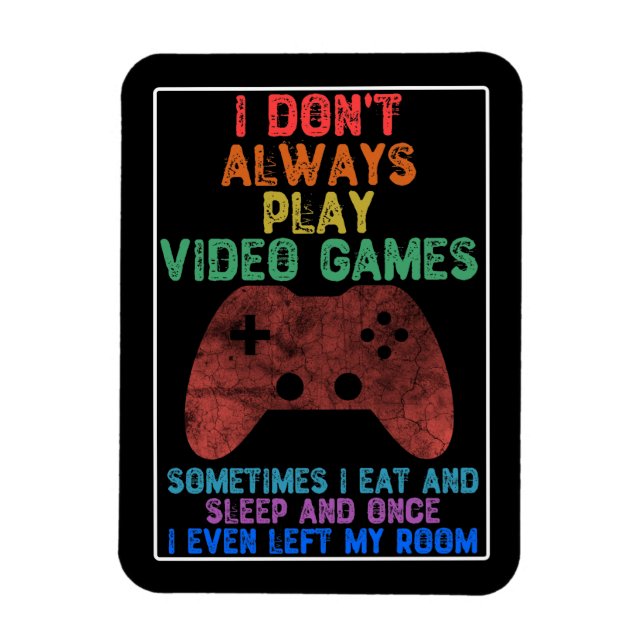 Jag spelar inte alltid videospel - roligt spel magnet (Vertikal)