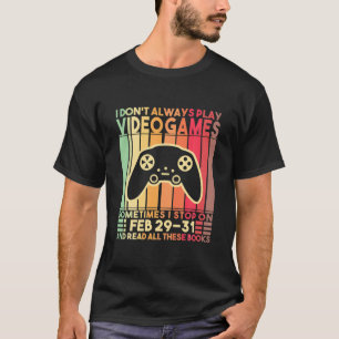 Jag spelar inte alltid videospel som fungerar bra  t shirt