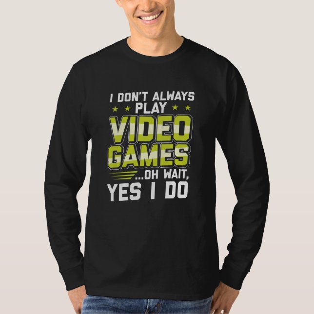 Jag spelar inte alltid videospel| Spelpresenter T Shirt (Framsida)