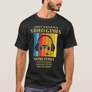 Jag spelar inte alltid videospelsspelsböcker Tonår T Shirt