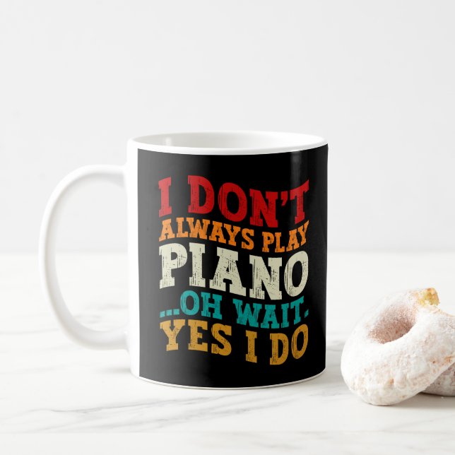 Jag spelar inte Piano alltid.. Kaffemugg (Med munk)