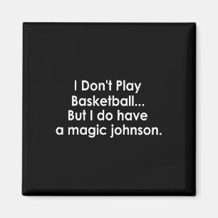 Jag spelar inte Sketll men jag har en Magic Johnso Magnet