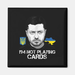 Jag spelar inte upp kort för Zelensky Trump Suppor Magnet
