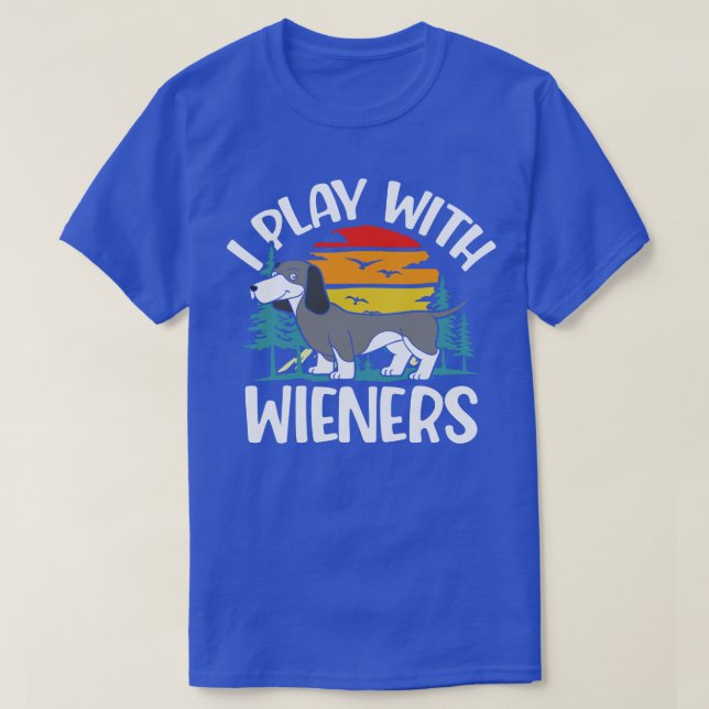 Jag spelar med Wieners-kloka dojshunds T Shirt (Design framsida)