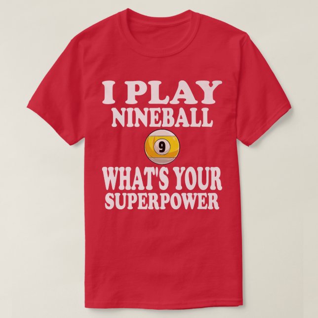 Jag spelar Nineball 9 Boll-vete din Toppen Bassäng T Shirt (Design framsida)