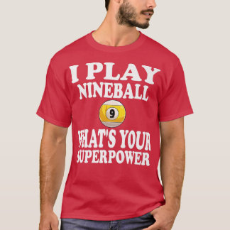 Jag spelar Nineball 9 Boll-vete din Toppen Bassäng T Shirt