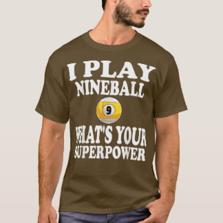 Jag spelar Nineball 9 Boll-vete din Toppen Bassäng T Shirt