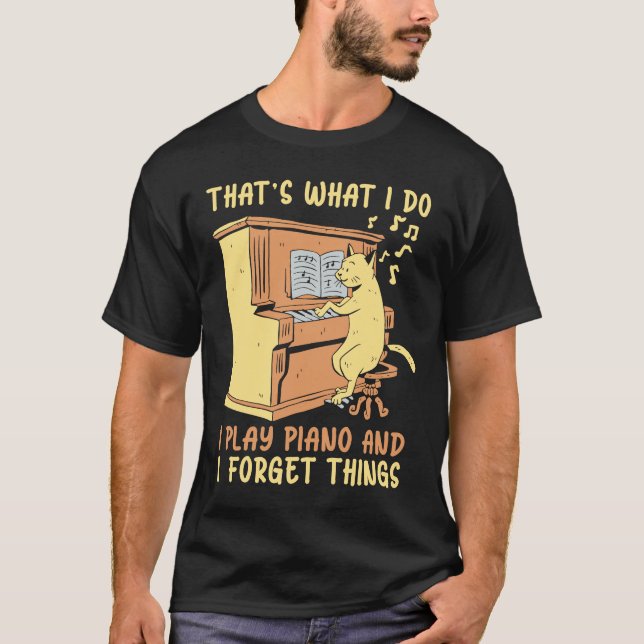 Jag spelar Piano och glömmer Sak Instrument Piano T Shirt (Framsida)