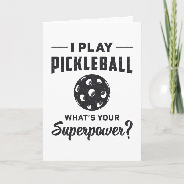 Jag spelar Pickleball, vad är din supermakts Boll  Kort (Framsida)