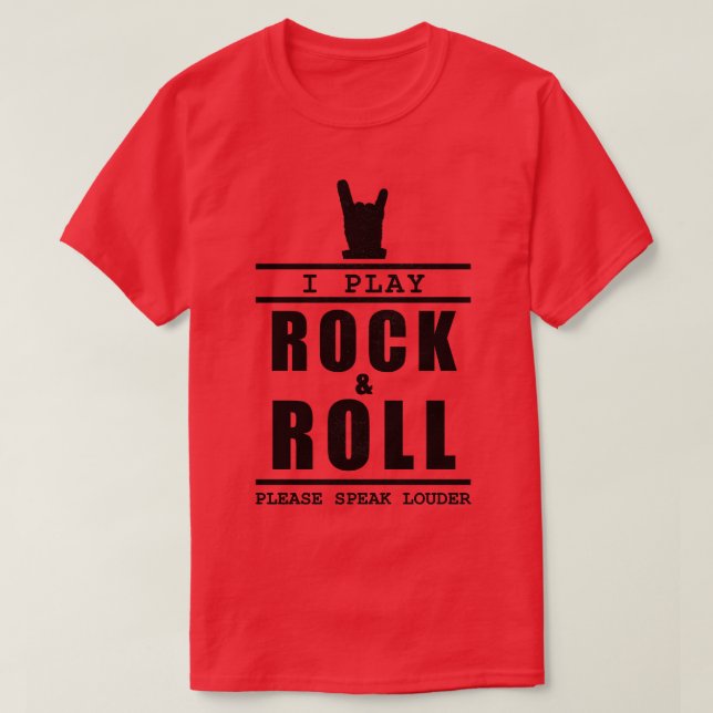 Jag spelar Rock and roll, tala högt T Shirt (Design framsida)