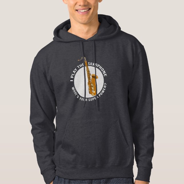 Jag spelar saxofonen, vad är din Toppen? Hoodie (Framsida)