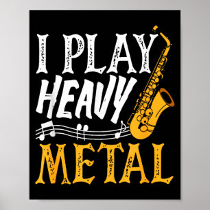 Jag spelar tungmetallsaxofon saxofonist poster