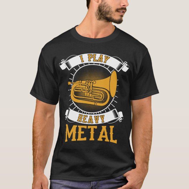 Jag spelar tungt Metall Baritone Euphonium T Shirt (Framsida)