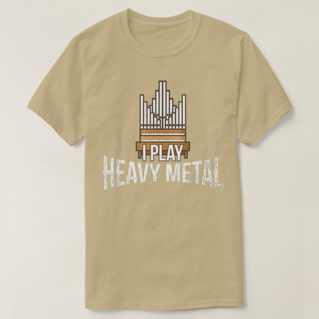 Jag spelar tungt Metall Church Organist Pipe Organ T Shirt (Design framsida)