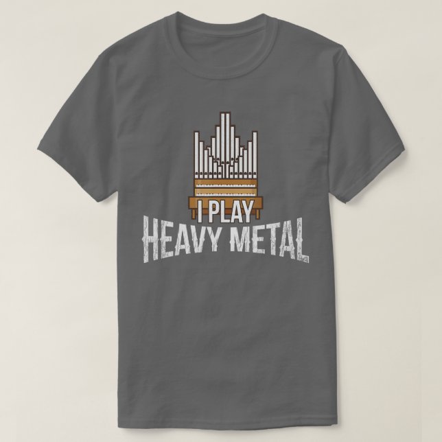 Jag spelar tungt Metall Church Organist Pipe Organ T Shirt (Design framsida)