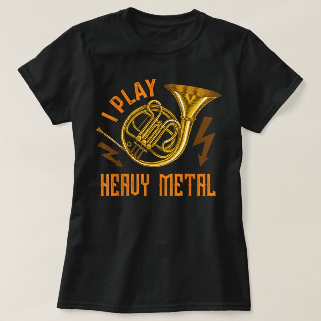 Jag spelar tungt Metall-instrument Fransk Horn1 T Shirt (Design framsida)