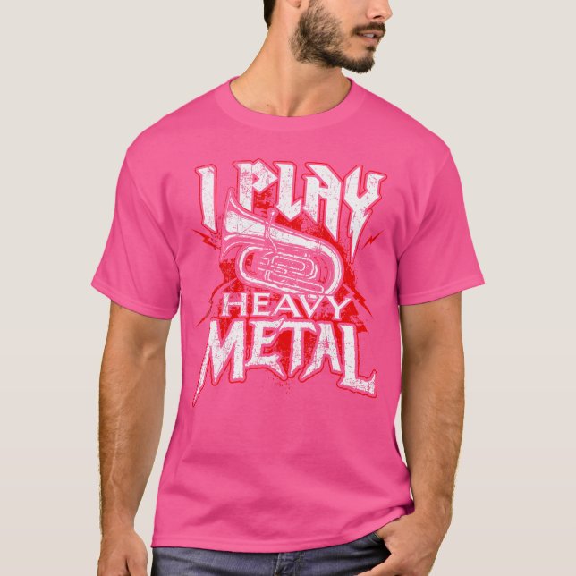 Jag spelar tungt Metall - Tuba Player Marching Ban T Shirt (Framsida)