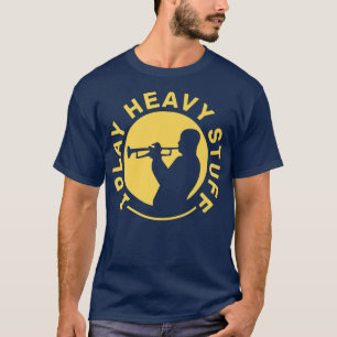 Jag spelar tungt Saker - Trumpet Player Marching B T Shirt